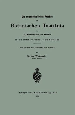 Die wissenschaftlichen Arbeiten des Botanischen Instituts der K. Universität zu Berlin in den ersten 10 Jahren seines Bestehens (eBook, PDF) - Westermaier, Max
