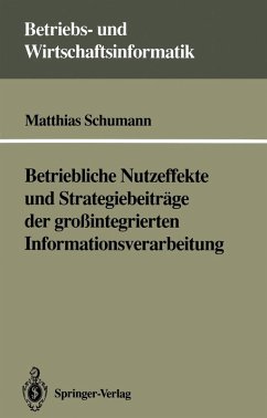 Betriebliche Nutzeffekte und Strategiebeiträge der großintegrierten Informationsverarbeitung (eBook, PDF) - Schumann, Matthias