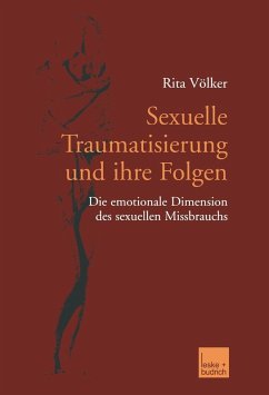 Sexuelle Traumatisierung und ihre Folgen (eBook, PDF) - Völker, Rita