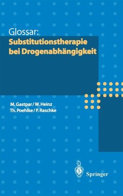 Glossar: Substitutionstherapie bei Drogenabhängigkeit (eBook, PDF) - Gastpar, Markus; Heinz, Werner; Poehlke, Thomas; Raschke, Peter