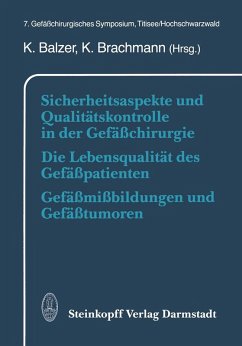 Sicherheitsaspekte und Qualitätskontrolle in der Gefäßchirurgie Die Lebensqualität des Gefäßpatienten Gefäßmißbildungen und Gefäßtumoren (eBook, PDF) Sicherheitsaspekte und Qualitätskontrolle in der Gefäßchirurgie Die Lebensqualität des Gefäßpatienten Gefäßmißbildungen und Gefäßtumoren (eBook, PDF)