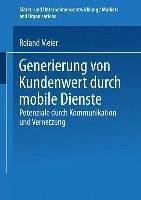 Generierung von Kundenwert durch mobile Dienste (eBook, PDF) - Meier, Roland