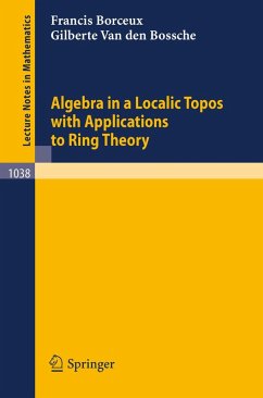 Algebra in a Localic Topos with Applications to Ring Theory (eBook, PDF) - Borceux, F.; Bossche, G. Van Den
