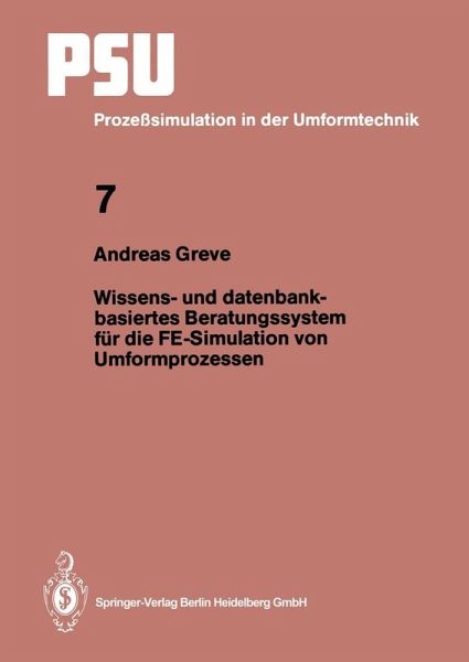 Wissens- und datenbankbasiertes Beratungssystem für die FE-Simulation von Umformprozessen (eBook, PDF) Wissens- und datenbankbasiertes Beratungssystem für die FE-Simulation von Umformprozessen (eBook, PDF)