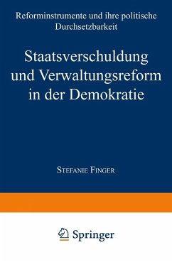 Staatsverschuldung und Verwaltungsreform in der Demokratie (eBook, PDF) - Finger, Stefanie