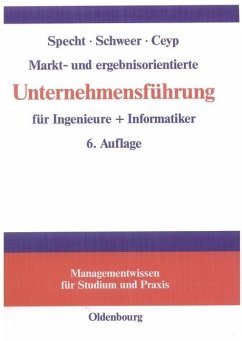 Markt- und ergebnisorientierte Unternehmensführung für Ingenieure + Informatiker (eBook, PDF) - Specht, Olaf; Schweer, Hartmut; Ceyp, Michael