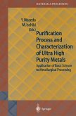 Purification Process and Characterization of Ultra High Purity Metals (eBook, PDF)