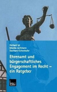 Ehrenamt und bürgerschaftliches Engagement im Recht - ein Ratgeber (eBook, PDF) - Igl, Gerhard; Jachmann, Monika; Eichenhofer, Eberhard