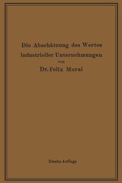Die Abschätzung des Wertes industrieller Unternehmungen (eBook, PDF) - Moral, Felix