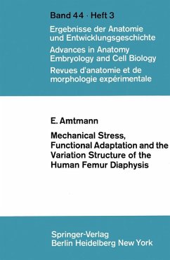 Mechanical Stress, Functional Adaptation and the Variation Structure of the Human Femur Diaphysis (eBook, PDF) - Amtmann, E.