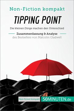 Tipping Point. Zusammenfassung & Analyse des Bestsellers von Malcolm Gladwell (eBook, ePUB) - 50minuten