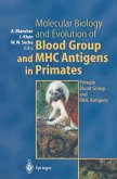 Molecular Biology and Evolution of Blood Group and MHC Antigens in Primates (eBook, PDF) Molecular Biology and Evolution of Blood Group and MHC Antigens in Primates (eBook, PDF)