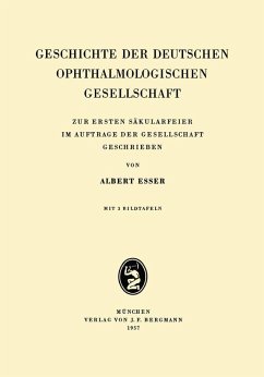 Geschichte der Deutschen Ophthalmologischen Gesellschaft (eBook, PDF) - Esser, Albrecht