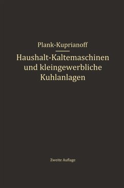 Haushalt-Kältemaschinen und kleingewerbliche Kühlanlagen (eBook, PDF) - Plank, R.; Kuprianoff, J.