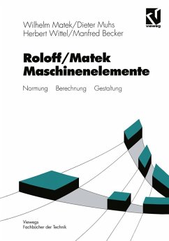 Roloff/Matek Maschinenelemente (eBook, PDF) - Matek, Wilhelm; Muhs, Dieter; Wittel, Herbert; Becker, Manfred