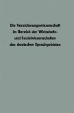 Die Versicherungswissenschaft im Bereich der Wirtschafts- und Sozialwissenschaften des deutschen Sprachgebietes (eBook, PDF)