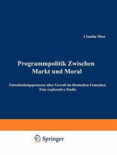 Programmpolitik Zwischen Markt und Moral (eBook, PDF) - Mast, Claudia