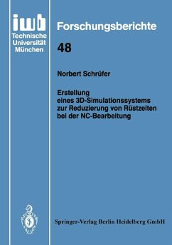 Erstellung eines 3D-Simulationssystems zur Reduzierung von Rüstzeiten bei der NC-Bearbeitung (eBook, PDF) - Schrüfer, Norbert