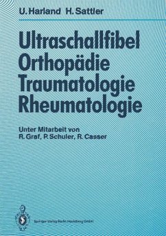Ultraschallfibel Orthopädie, Traumatologie, Rheumatologie (eBook, PDF) - Harland, Ulrich; Sattler, Horst