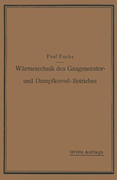Wärmetechnik des Gasgenerator- und Dampfkessel-Betriebes (eBook, PDF) - Fuchs, Paul