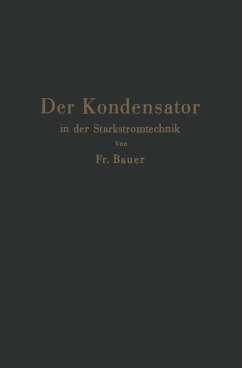 Der Kondensator in der Starkstromtechnik (eBook, PDF) - Bauer, Friedrich