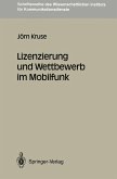 Lizenzierung und Wettbewerb im Mobilfunk (eBook, PDF)