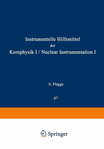 Nuclear Instrumentation I / Instrumentelle Hilfsmittel der Kernphysik I (eBook, PDF) Nuclear Instrumentation I / Instrumentelle Hilfsmittel der Kernphysik I (eBook, PDF)