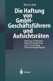 Die Haftung von GmbH-Geschäftsführern und Aufsichtsräten (eBook, PDF)