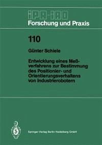 Entwicklung eines Meßverfahrens zur Bestimmung des Positionier- und Orientierungsverhaltens von Industrierobotern (eBook, PDF) - Schiele, Günter