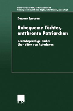 Unbequeme Töchter, entthronte Patriarchen (eBook, PDF) - Spooren, Dagmar