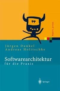 Softwarearchitektur für die Praxis (eBook, PDF) - Dunkel, Jürgen; Holitschke, Andreas