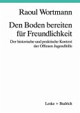 Den Boden bereiten für Freundlichkeit (eBook, PDF)