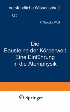 Die Bausteine der Körperwelt Eine Einführung in die Atomphysik (eBook, PDF) - Wulf, Theodor