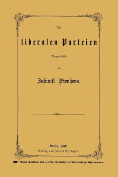 Die liberalen Parteien Angesichts der Zukunft Preußens (eBook, PDF) - Rößler, Na
