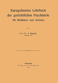Kurzgefasstes Lehrbuch der gerichtlichen Psychiatrie für Mediziner und Juristen (eBook, PDF) - Raecke, Na
