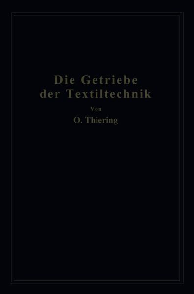 Die Getriebe der Textiltechanik (eBook, PDF) Die Getriebe der Textiltechanik (eBook, PDF)