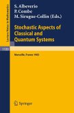 Stochastic Aspects of Classical and Quantum Systems (eBook, PDF) Stochastic Aspects of Classical and Quantum Systems (eBook, PDF)