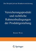 Versicherungsprodukt und rechtliche Rahmenbedingungen der Produktgestaltung (eBook, PDF)