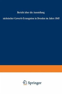 Bericht über die Ausstellung sächsischer Gewerb-Erzeugnisse in Dresden im Jahre 1845 (eBook, PDF) - Regierung