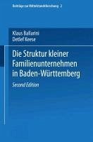 Die Struktur kleiner Familienunternehmen in Baden-Württemberg (eBook, PDF) - Ballarini, Klaus; Keese, Detlef
