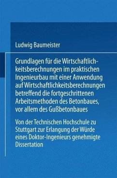 Cover Grundlagen für die Wirtschaftlichkeitsberechnungen im praktischen Ingenieurbau mit einer Anwendung auf Wirtschaftlichkeitsberechnungen betreffend die fortgeschrittenen Arbeitsmethoden des Betonbaues, vor allem des Gußbetonbaues (eBook, PDF)