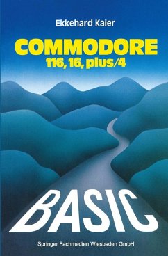 BASIC-Wegweiser für den Commodore 116, Commodore 16 und Commodore plus/4 (eBook, PDF) - Kaier, Ekkehard