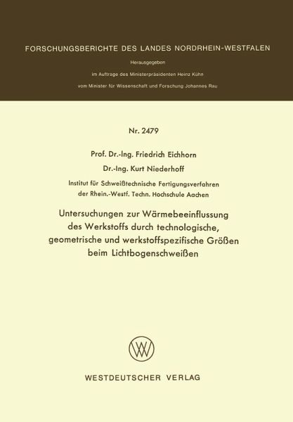 Untersuchungen zur Wärmebeeinflussung des Werkstoffs durch technologische, geometrische und werkstoffspezifische Größen beim Lichtbogenschweißen (eBook, PDF)