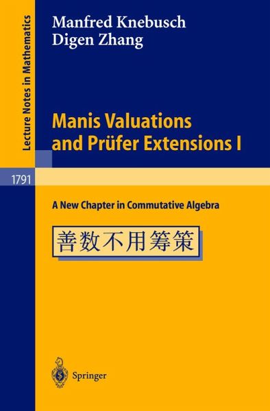Manis Valuations and Prüfer Extensions I (eBook, PDF) Manis Valuations and Prüfer Extensions I (eBook, PDF)