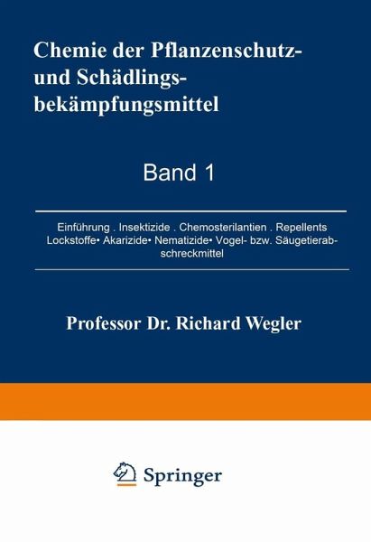 Chemie der Pflanzenschutz- und Schädlingsbekämpfungsmittel (eBook, PDF) Chemie der Pflanzenschutz- und Schädlingsbekämpfungsmittel (eBook, PDF)