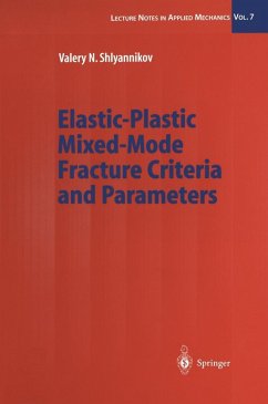 Elastic-Plastic Mixed-Mode Fracture Criteria and Parameters (eBook, PDF) - Shlyannikov, Valery N.
