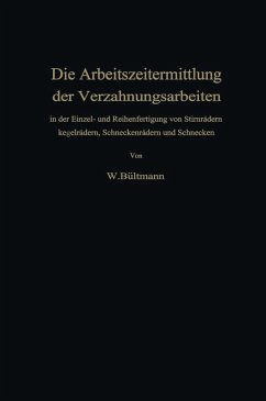 Die Arbeitszeitermittlung der Verzahnungsarbeiten (eBook, PDF) - Bültmann, Wilhelm