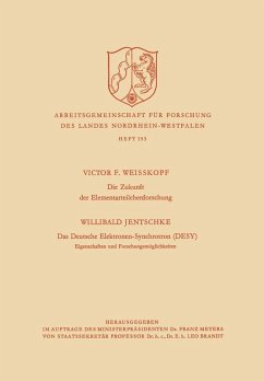 Die Zukunft der Elementarteilchenforschung. Das Deutsche Elektronen-Synchrotron (DESY) Eigenschaften und Forschungsmöglichkeiten (eBook, PDF) - Weisskopf, Victor Frederick
