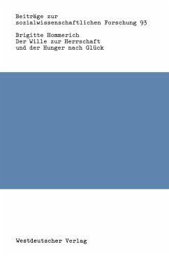 Der Wille zur Herrschaft und der Hunger nach Glück (eBook, PDF) - Hommerich, Brigitte