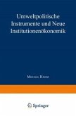 Umweltpolitische Instrumente und Neue Institutionenökonomik (eBook, PDF)